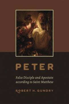 Peter -- False Disciple and Apostate according to Saint Matthew (eBook, ePUB) - Gundry, Robert H.