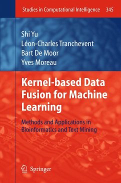Kernel-based Data Fusion for Machine Learning (eBook, PDF) - Yu, Shi; Tranchevent, Léon-Charles; Moor, Bart; Moreau, Yves
