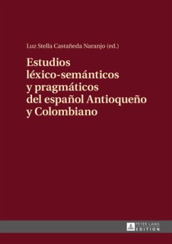 Estudios léxico-semánticos y pragmáticos del español Antioqueño y Colombiano
