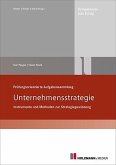 Prüfungsorientierte Aufgabensammlung Unternehmensstrategie