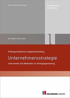 Prüfungsorientierte Aufgabensammlung Unternehmensstrategie - Stark, Heinz; Nagel, Kurt