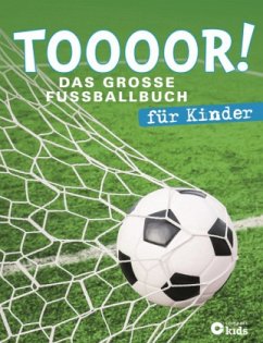 TOOOOR! - Das große Fußballbuch für Kinder - Bux, Johannes; Brauburger, Birgit; Müller, Frank