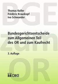 Bundesgerichtsentscheide zum Allgemeinen Teil des OR und zum Kaufrecht - Schwander, Ivo; Krauskopf, Frédéric; Koller, Thomas