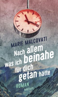 Nach allem, was ich beinahe für dich getan hätte - Malcovati, Marie