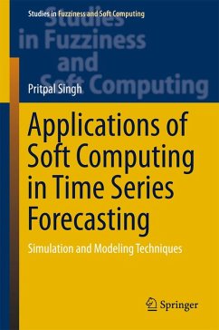 Applications of Soft Computing in Time Series Forecasting (eBook, PDF) - Singh, Pritpal
