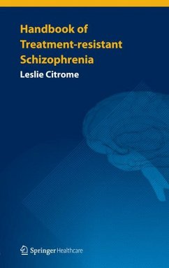 Handbook of Treatment-resistant Schizophrenia (eBook, PDF) - Citrome, Leslie