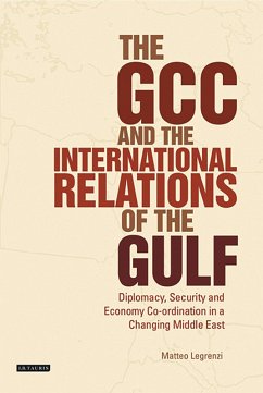 The GCC and the International Relations of the Gulf (eBook, ePUB) - Legrenzi, Matteo