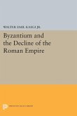 Byzantium and the Decline of the Roman Empire (eBook, PDF)
