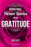Gratitude Quotes: Inspirational Picture Quotes about Gratitude (Leanjumpstart Life Series Book 5) (eBook, ePUB)