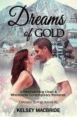Dreams of Gold A Christian Clean & Wholesome Contemporary Romance (The Colorado Springs Series, #1) (eBook, ePUB)