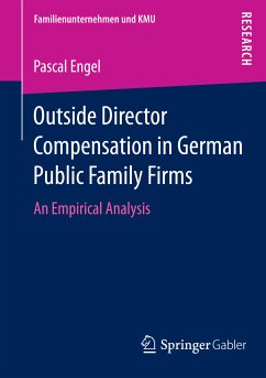 Outside Director Compensation in German Public Family Firms (eBook, PDF) - Engel, Pascal