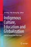 Indigenous Culture, Education and Globalization (eBook, PDF)