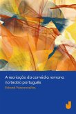 A recriação da comédia romana no teatro português (eBook, ePUB) A recriação da comédia romana no teatro português (eBook, ePUB)