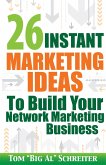 26 Instant Marketing Ideas To Build Your Network Marketing Business (eBook, ePUB)