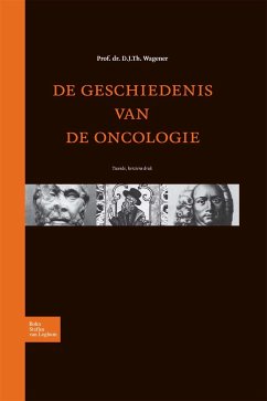 De geschiedenis van de oncologie (eBook, PDF) - Wagener, D. J. Th.