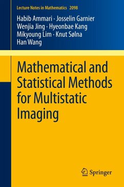 Mathematical and Statistical Methods for Multistatic Imaging (eBook, PDF) - Ammari, Habib; Garnier, Josselin; Jing, Wenjia; Kang, Hyeonbae; Lim, Mikyoung; Sølna, Knut; Wang, Han