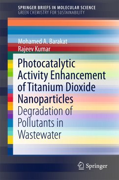 Photocatalytic Activity Enhancement of Titanium Dioxide Nanoparticles (eBook, PDF) - A. Barakat, Mohamed; Kumar, Rajeev