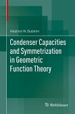 Condenser Capacities and Symmetrization in Geometric Function Theory (eBook, PDF)