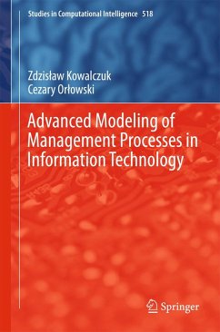 Advanced Modeling of Management Processes in Information Technology (eBook, PDF) - Kowalczuk, Zdzislaw; Orlowski, Cezary