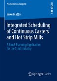 Integrated Scheduling of Continuous Casters and Hot Strip Mills (eBook, PDF)