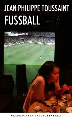 Fußball (eBook, ePUB) - Toussaint, Jean-Philippe