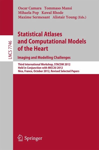 Statistical Atlases and Computational Models of the Heart: Imaging and Modelling Challenges (eBook, PDF) Statistical Atlases and Computational Models of the Heart: Imaging and Modelling Challenges (eBook, PDF)