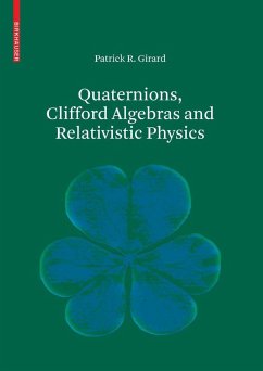 Quaternions, Clifford Algebras and Relativistic Physics (eBook, PDF) - Girard, Patrick R.