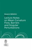 Lecture Notes on Mean Curvature Flow: Barriers and Singular Perturbations (eBook, PDF)