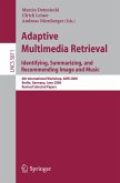 Adaptive Multimedia Retrieval: Identifying, Summarizing, and Recommending Image and Music (eBook, PDF)
