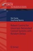 Robust Control for Uncertain Networked Control Systems with Random Delays (eBook, PDF) - Huang, Dan; Nguang, Sing Kiong