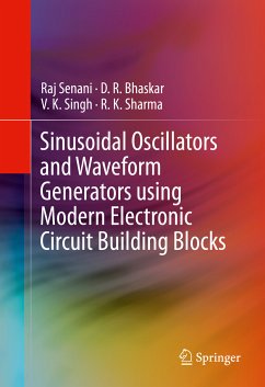Sinusoidal Oscillators and Waveform Generators using Modern Electronic Circuit Building Blocks (eBook, PDF) - Senani, Raj; Bhaskar, D. R.; Singh, V. K.; Sharma, R. K.