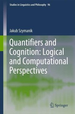 Quantifiers and Cognition: Logical and Computational Perspectives - Szymanik, Jakub