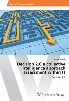 Decision 2.0 a collective intelligence approach assessment within IT - Kruklis, Samuel