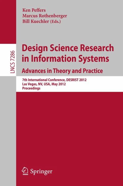 Design Science Research in Information Systems: Advances in Theory and Practice (eBook, PDF)