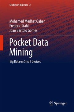 Pocket Data Mining (eBook, PDF) - Gaber, Mohamed Medhat; Stahl, Frederic; Gomes, João Bártolo