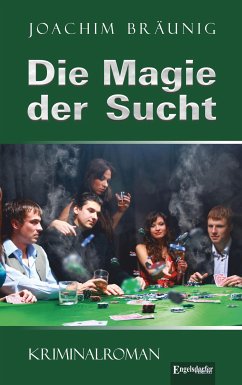 Die Magie der Sucht (eBook, ePUB) - Bräunig, Joachim