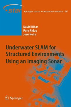 Underwater SLAM for Structured Environments Using an Imaging Sonar (eBook, PDF) - Ribas, David; Ridao, Pere; Neira, José