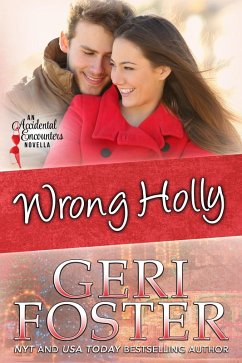 Wrong Holly (Accidental Encounters, #5) (eBook, ePUB) - Foster, Geri