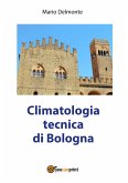 Climatologia tecnica di Bologna (eBook, PDF)