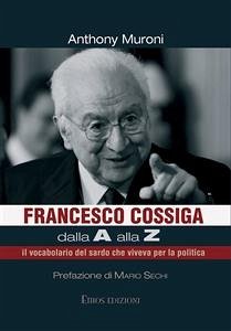 Francesco Cossiga dalla A alla Z (eBook, ePUB) - Muroni, Anthony