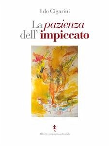 La pazienza dell'impiccato (eBook, ePUB) - Cigarini, Ildo