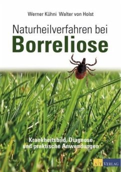 Naturheilverfahren bei Borreliose - Kühni, Werner;Holst, Walter von