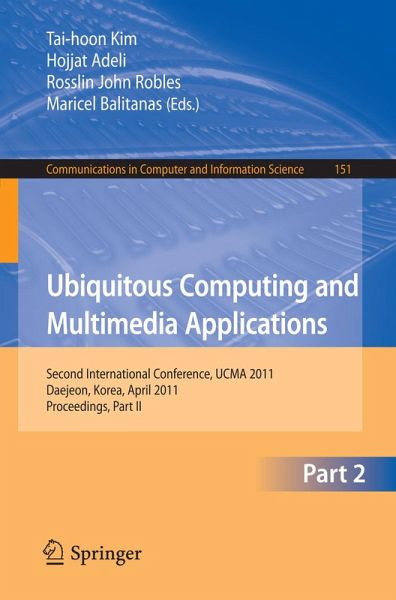 Ubiquitous Computing and Multimedia Applications (eBook, PDF) Ubiquitous Computing and Multimedia Applications (eBook, PDF)
