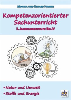 Kompetenzorientierter Sachunterricht 3. Jahrgangsstufe - Hirmer, Monika