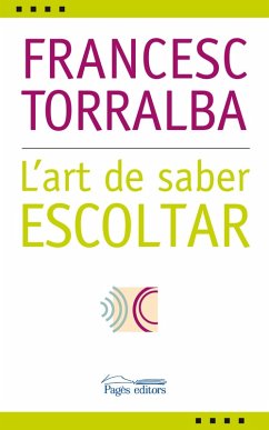 L'art de saber escoltar (eBook, ePUB) - Torralba Roselló, Francesc