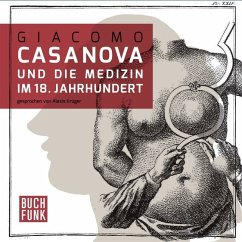 Casanova und die Medizin im 18. Jahrhundert - Casanova, Giacomo