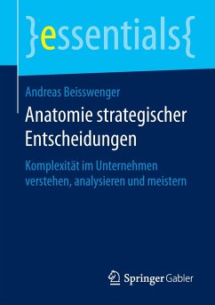 Anatomie strategischer Entscheidungen - Beisswenger, Andreas