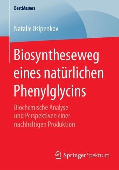 Biosyntheseweg eines natürlichen Phenylglycins - Osipenkov, Natalie