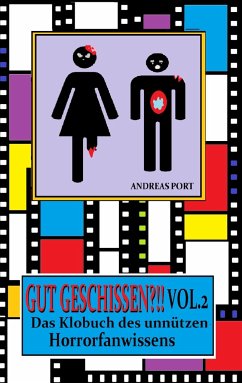 Gut Geschissen Vol. 2 - Das Klobuch des unnützen Horrorfanwissens + Gästebuch - Port, Andreas