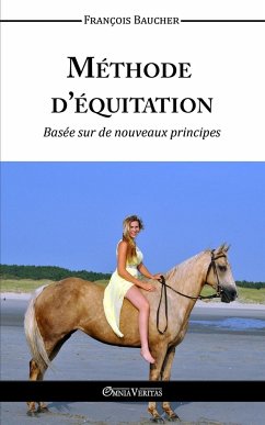 Méthode d'équitation basée sur des nouveaux principes - Baucher, François